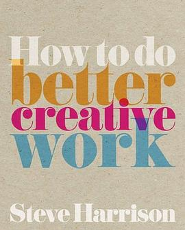 How to Do Better Creative WorkPDF电子书下载