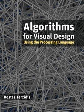 Algorithms for Visual Design Using the Processing LanguagePDF电子书下载