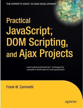 Practical JavaScript, DOM Scripting and Ajax ProjectsPDF电子书下载