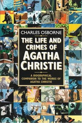 The Life and Crimes of Agatha Christie - A biographical companion to the works of Agatha Christie 阿加莎写作纪实PDF电子书下载