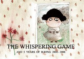 The Whispering Game and 5 Years of b.wing 2004-2008PDF电子书下载