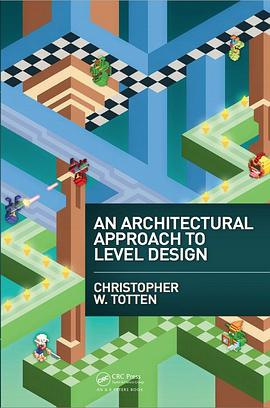 An Architectural Approach to Level DesignPDF电子书下载