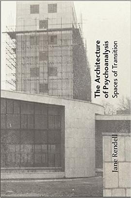 The Architecture of Psychoanalysis: Spaces of Transition