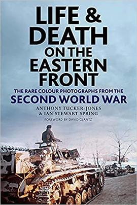 Life and Death on the Eastern Front: Rare Colour Photographs From the Second World WarPDF电子书下载