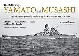 The Battleships Yamato and Musashi: Selected Photos from the Archives of the Kure Maritime Museum; (The Japanese Naval Warship Photo Albums)PDF电子书下载