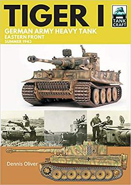 Tiger I: German Army Heavy Tank: Eastern Front, Summer 1943PDF电子书下载